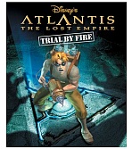 Atlantis: The Lost Empire - Trial by Fire