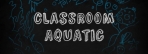 Obal-Classroom Aquatic
