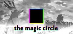 The Magic Circle