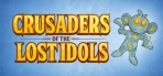 Crusaders of the Lost Idols