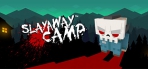 Slayaway Camp