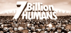 7 Billion Humans
