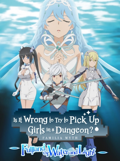 Artwork ke hře Is It Wrong to Try to Pick Up Girls in a Dungeon? Familia Myth: Fulland of Water and Light