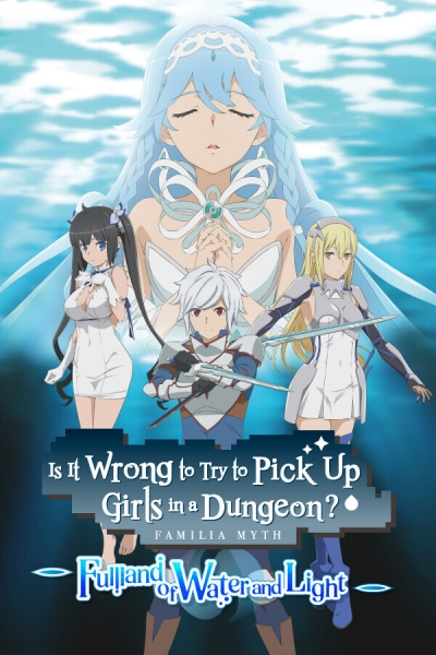 Artwork ke he Is It Wrong to Try to Pick Up Girls in a Dungeon? Familia Myth: Fulland of Water and Light