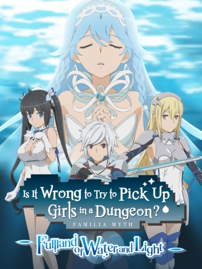 Artwork ke hře Is It Wrong to Try to Pick Up Girls in a Dungeon? Familia Myth: Fulland of Water and Light