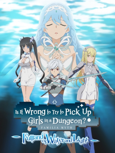 Artwork ke hře Is It Wrong to Try to Pick Up Girls in a Dungeon? Familia Myth: Fulland of Water and Light