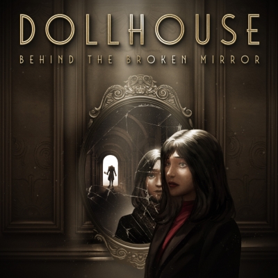 Artwork ke he Dollhouse: Behind the Broken Mirror